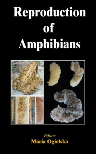 Book cover of: Reproduction of Amphibians. By: Maria Oielska