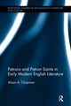 Book cover of: Patrons and Patron Saints in Early Modern English Literature. By: Alison Chapman