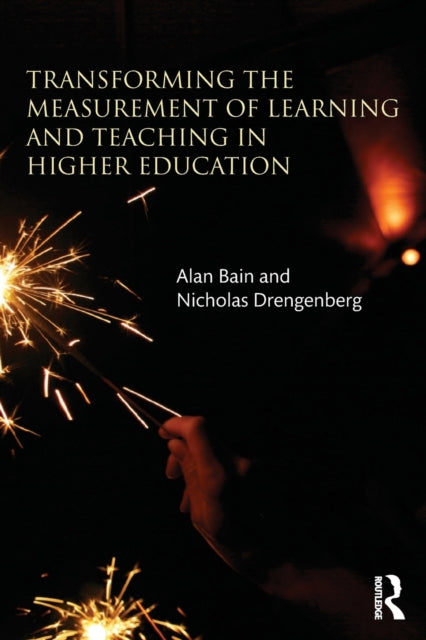 Book cover of: Transforming the Measurement of Learning and Teaching in Higher Education. By: Alan Bain