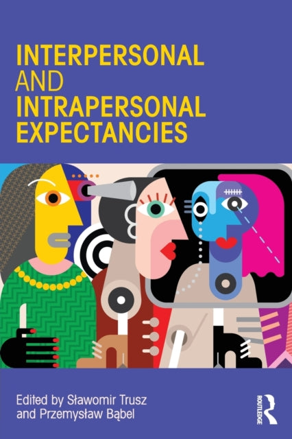 Book cover of: Interpersonal and Intrapersonal Expectancies. By: Slawomir Trusz