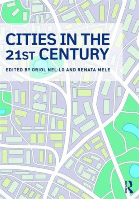 Book cover of: Cities in the 21st Century. By: Oriol Nel-lo