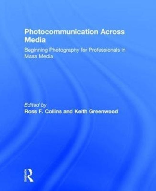 Book cover of: Photocommunication Across Media. By: Ross F. Collins