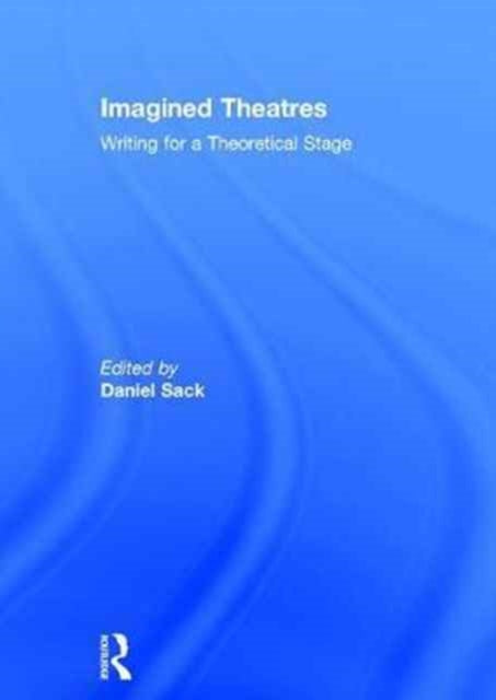 Book cover of: Imagined Theatres. By: Daniel Sack