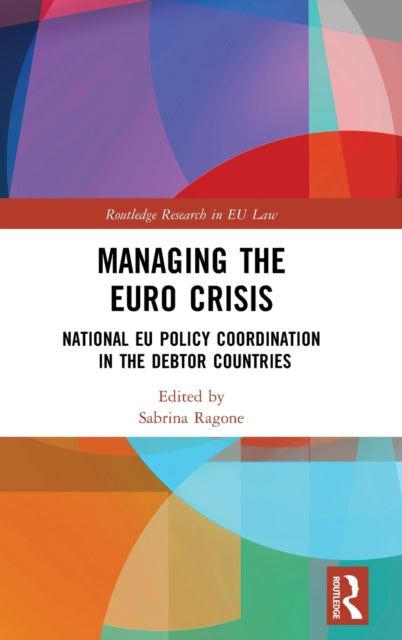 Book cover of: Managing the Euro Crisis. By: Sabrina Ragone