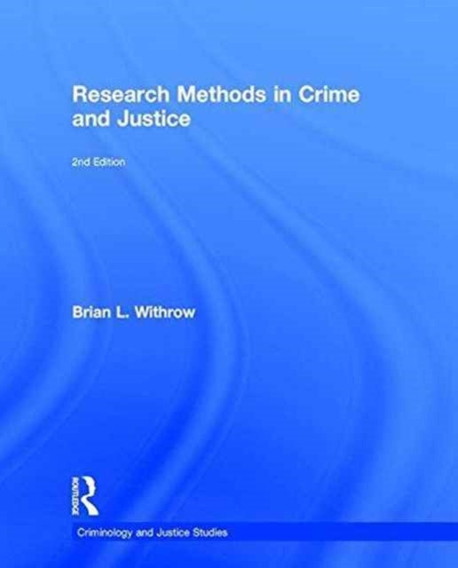 Book cover of: Research Methods in Crime and Justice. By: Brian L. Withrow