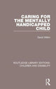 Book cover of: Caring for the Mentally Handicapped Child. By: David Wilkin