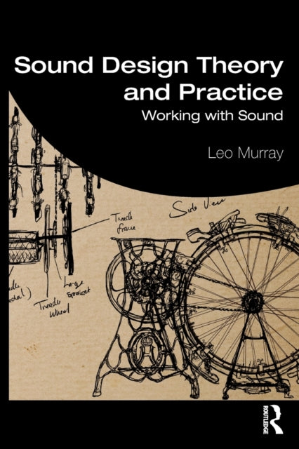 Book cover of: Sound Design Theory and Practice. By: Leo Murray