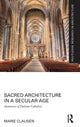 Book cover of: Sacred Architecture in a Secular Age. By: Marie Clausén