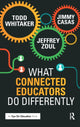 Book cover of: What Connected Educators Do Differently. By: Todd Whitaker
