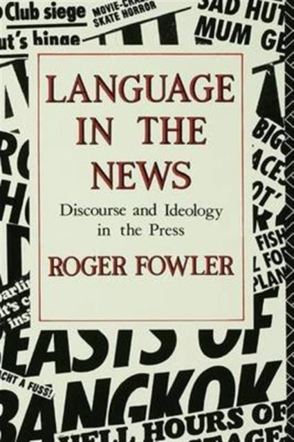 Book cover of: Language in the News. By: Roger Fowler