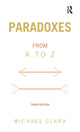 Book cover of: Paradoxes from A to Z. By: Michael Clark