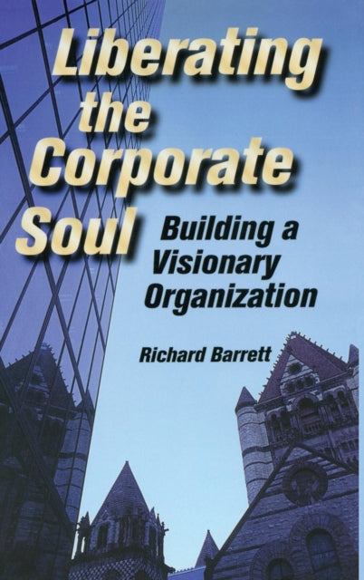 Book cover of: Liberating the Corporate Soul. By: Richard Barrett
