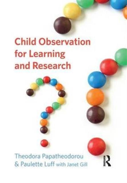 Book cover of: Child Observation for Learning and Research. By: Theodora Papatheodorou