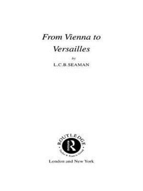 Book cover of: From Vienna to Versailles. By: L.C.B. Seaman