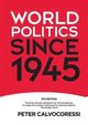 Book cover of: World Politics since 1945. By: Peter Calvocoressi