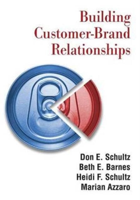 Book cover of: Building Customer-brand Relationships. By: Don E. Schultz