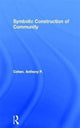 Book cover of: Symbolic Construction of Community. By: Anthony P. Cohen