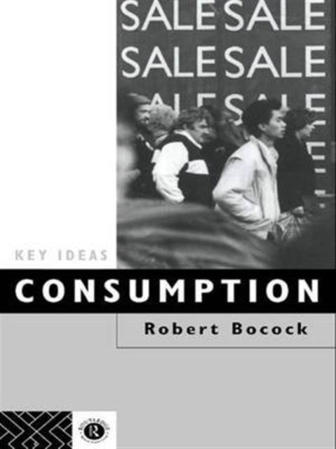 Book cover of: Consumption. By: Robert Bocock