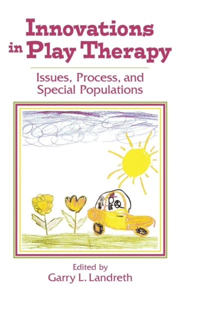 Book cover of: Innovations in Play Therapy. By: Garry L. Landreth