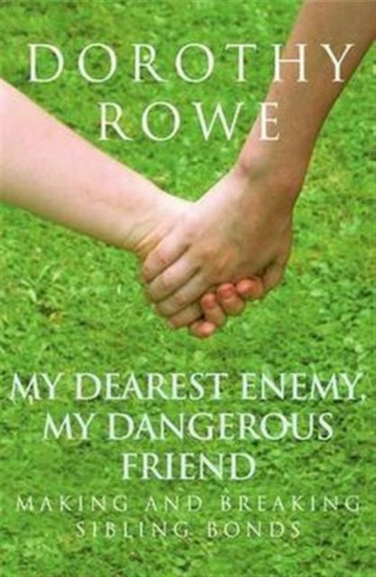 Book cover of: My Dearest Enemy, My Dangerous Friend. By: Dorothy Rowe