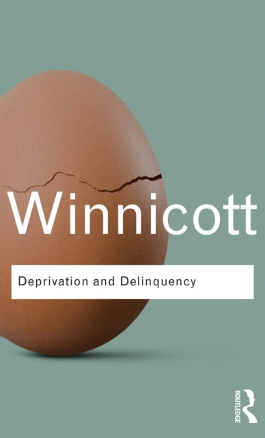 Book cover of: Deprivation and Delinquency. By: D. W. Winnicott