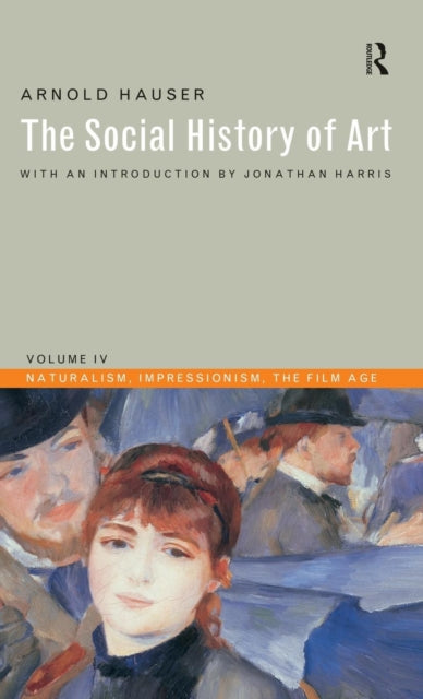 Book cover of: Social History of Art, Volume 4. By: Arnold Hauser