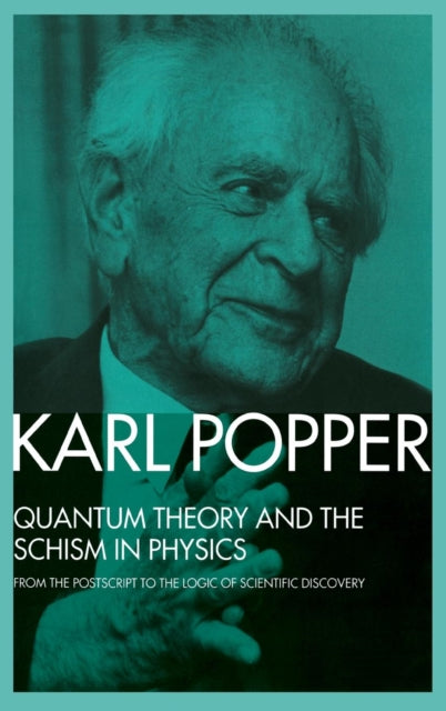 Book cover of: Quantum Theory and the Schism in Physics. By: Karl Popper