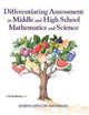 Book cover of: Differentiating Assessment in Middle and High School Mathematics and Science. By: Sheryn Spencer-Waterman
