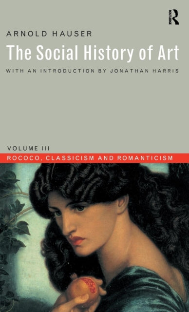 Book cover of: Social History of Art, Volume 3. By: Arnold Hauser