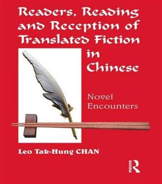 Book cover of: Readers, Reading and Reception of Translated Fiction in Chinese. By: Leo Tak-hung Chan