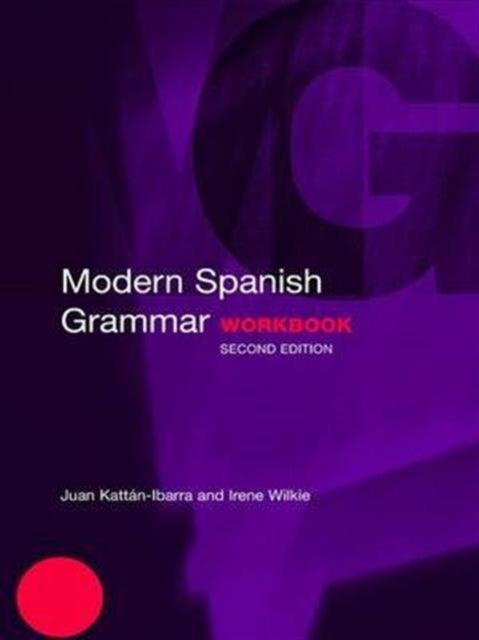 Book cover of: Modern Spanish Grammar Workbook. By: Irene Wilkie