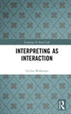 Book cover of: Interpreting As Interaction. By: Cecilia Wadensjo