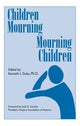 Book cover of: Children Mourning, Mourning Children. By: Kenneth J. Doka
