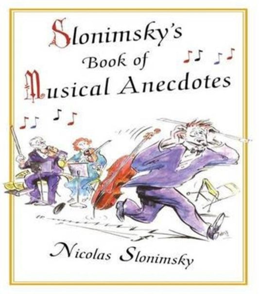Book cover of: Slonimsky's Book of Musical Anecdotes. By: Nicholas Slonimsky