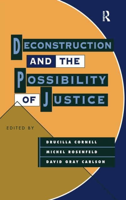 Book cover of: Deconstruction and the Possibility of Justice. By: Drucilla Cornell