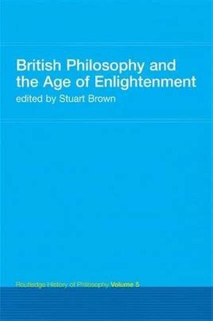 Book cover of: British Philosophy and the Age of Enlightenment. By: Stuart Brown
