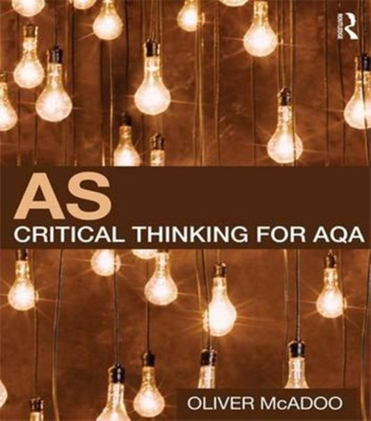 Book cover of: AS Critical Thinking for AQA. By: Oliver McAdoo