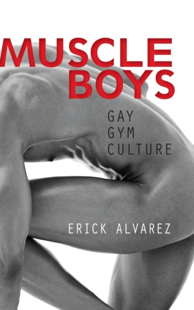 Book cover of: Muscle Boys. By: Erick Alvarez
