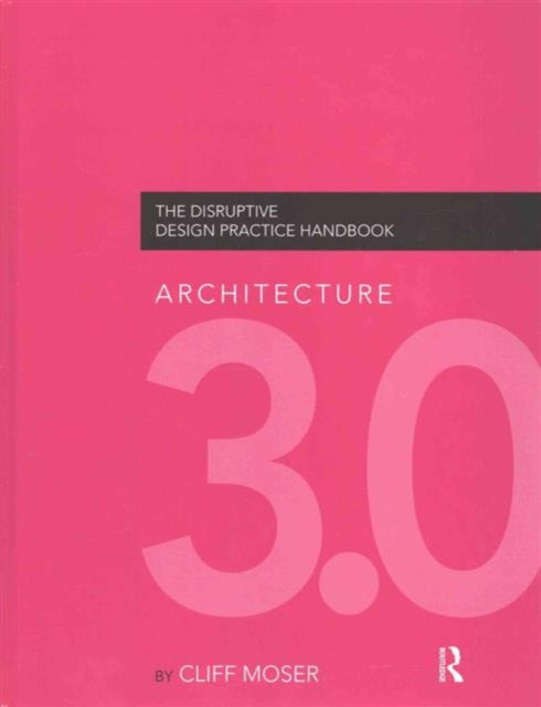 Book cover of: Architecture 3.0. By: Cliff Moser