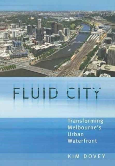 Book cover of: Fluid City. By: Kim Dovey