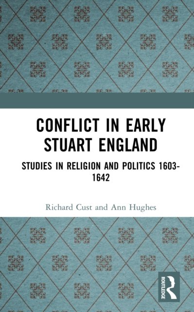 Book cover of: Conflict in Early Stuart England. By: Richard Cust