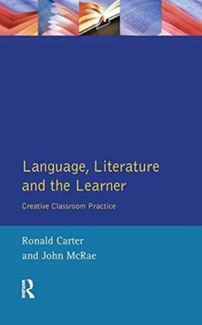 Book cover of: Language, Literature and the Learner. By: Ronald Carter