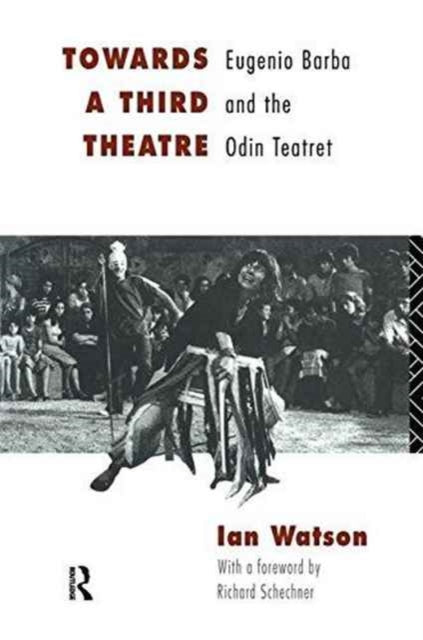 Book cover of: Towards a Third Theatre. By: Ian Watson