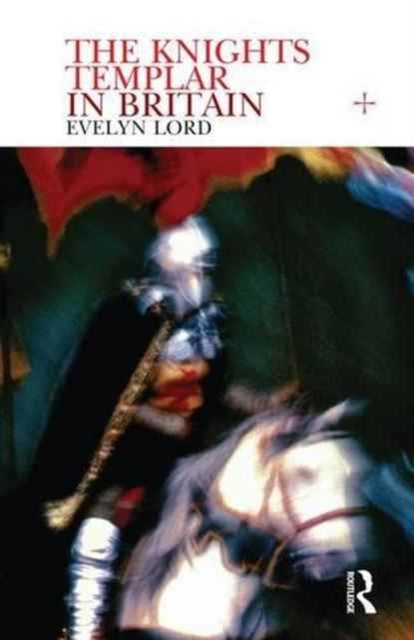 Book cover of: Knights Templar in Britain. By: Evelyn Lord