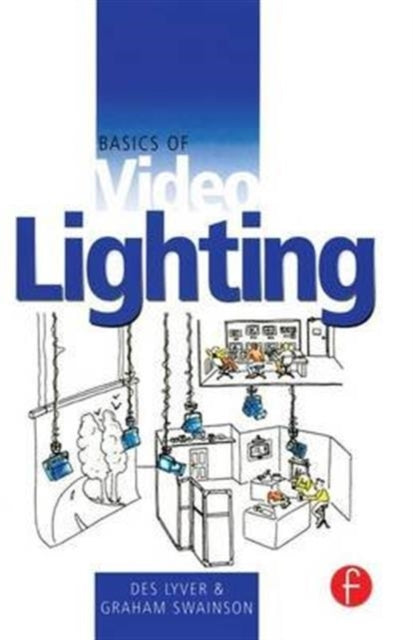 Book cover of: Basics of Video Lighting. By: Des Lyver