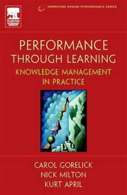 Book cover of: Performance Through Learning. By: Kurt April