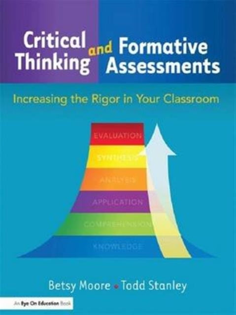 Book cover of: Critical Thinking and Formative Assessments. By: Todd Stanley