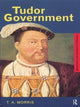 Book cover of: Tudor Government. By: T. A. Morris