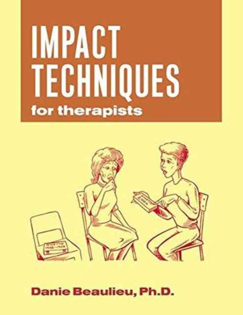 Book cover of: Impact Techniques for Therapists. By: Danie Beaulieu