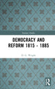 Book cover of: Democracy and Reform 1815 - 1885. By: D. G. Wright